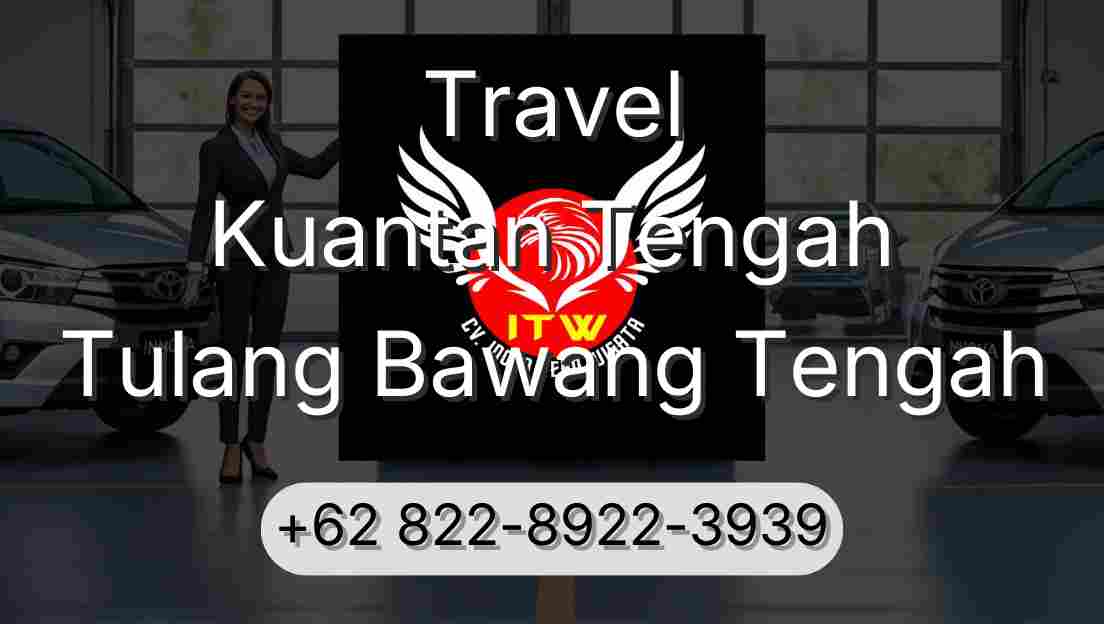Travel Kuantan Tengah Tulang Bawang Tengah
