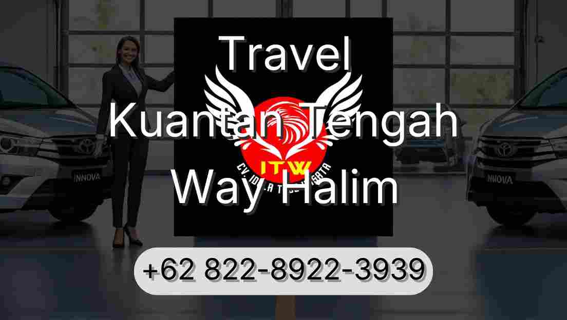 Travel Kuantan Tengah Way Halim