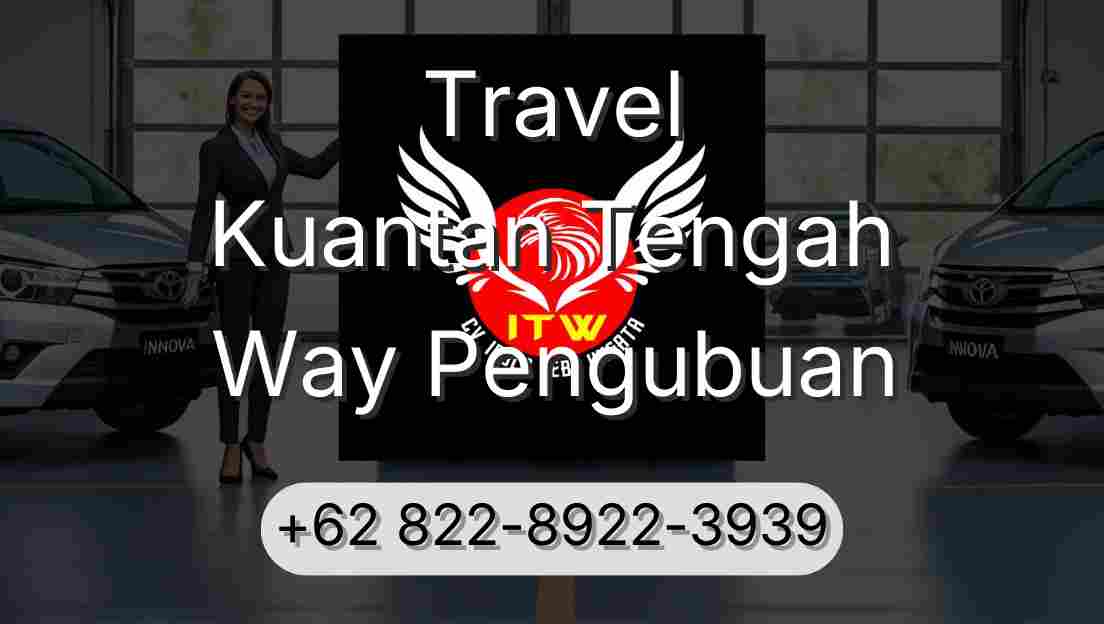 Travel Kuantan Tengah Way Pengubuan