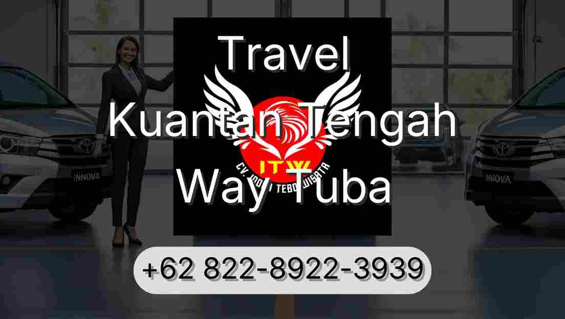 Travel Kuantan Tengah Way Tuba