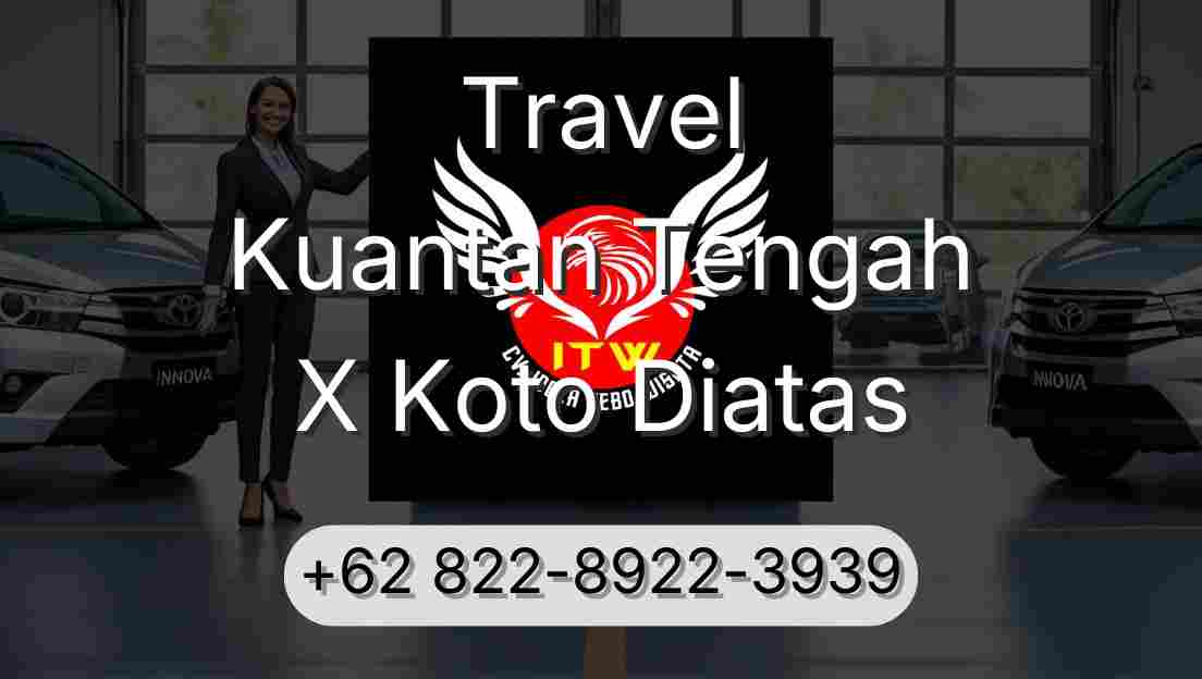 Travel Kuantan Tengah X Koto Diatas