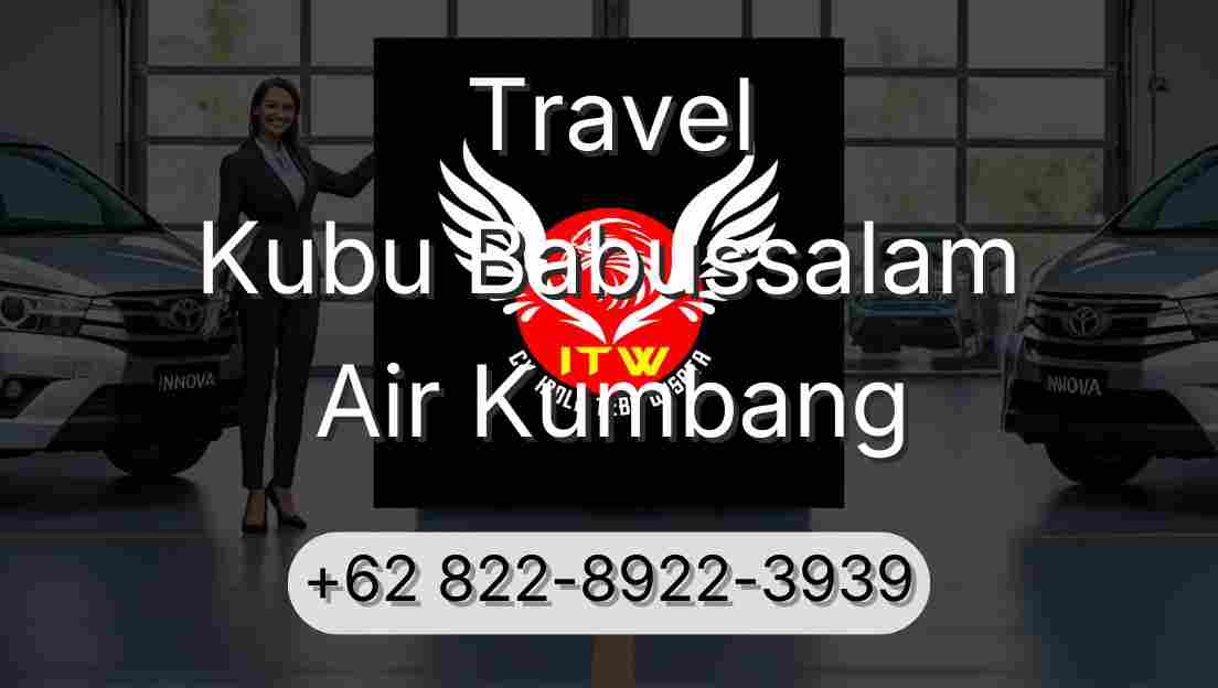 Travel Kubu Babussalam Air Kumbang