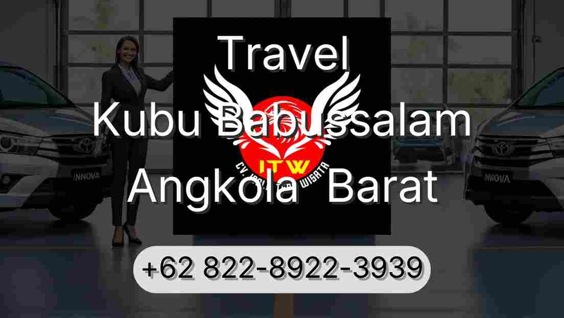 Travel Kubu Babussalam Angkola  Barat