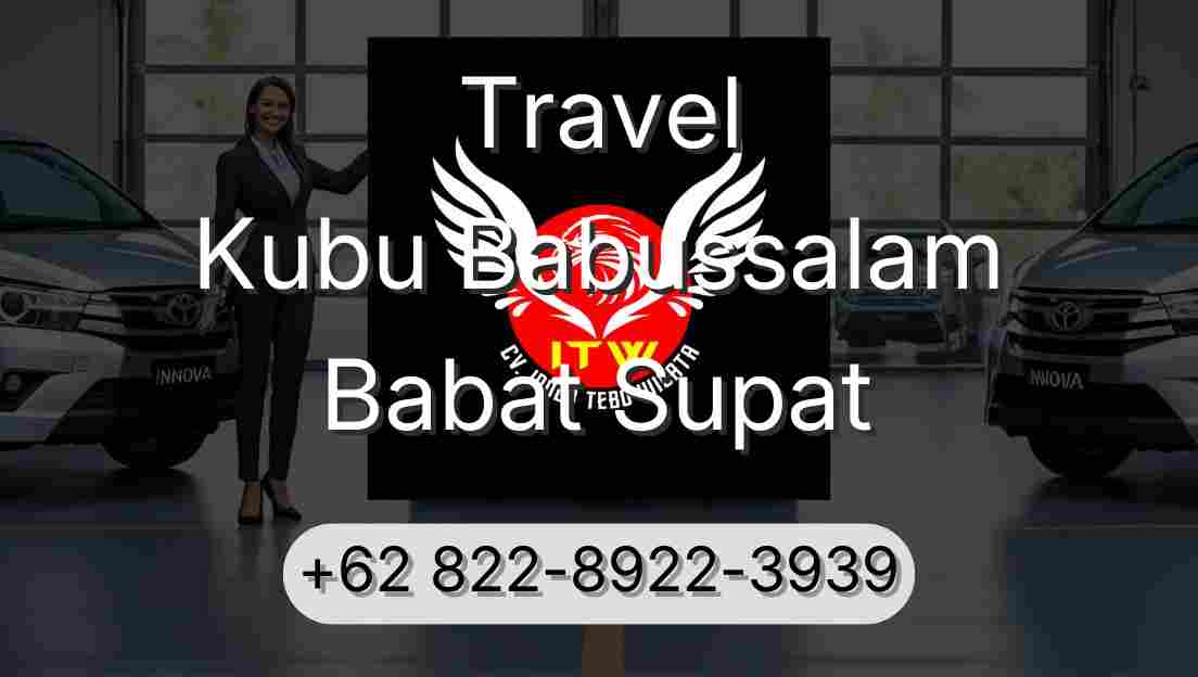 Travel Kubu Babussalam Babat Supat