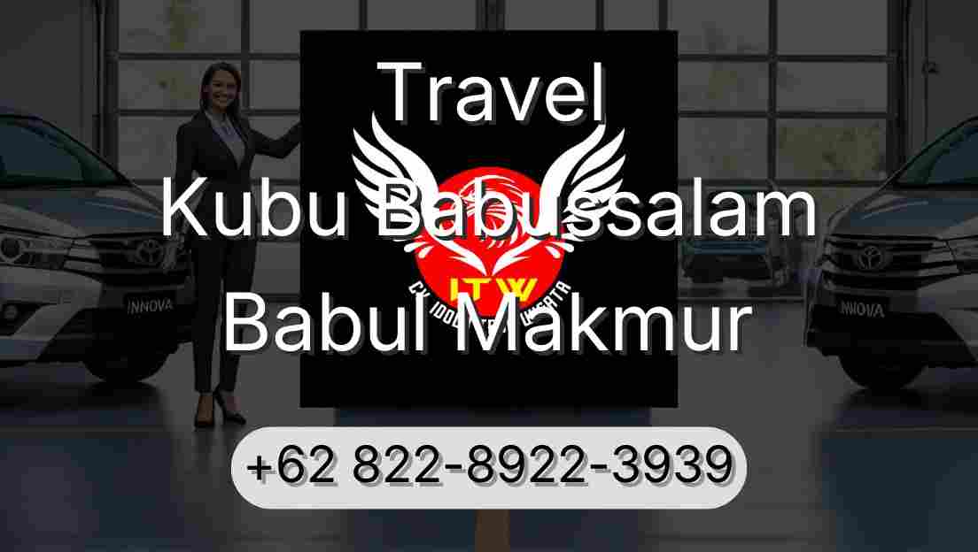Travel Kubu Babussalam Babul Makmur