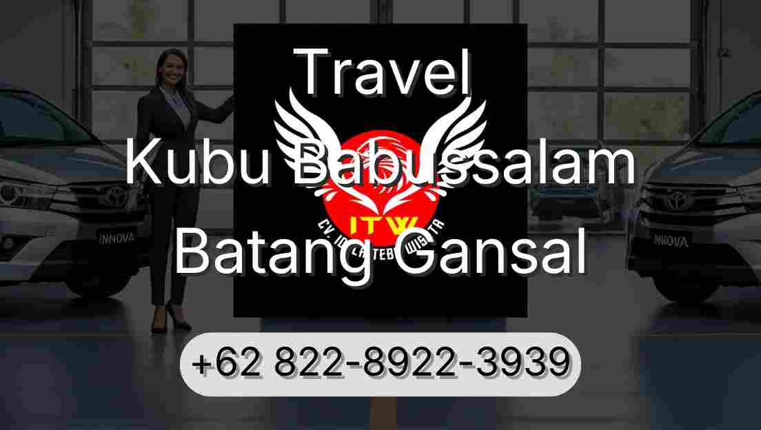 Travel Kubu Babussalam Batang Gansal