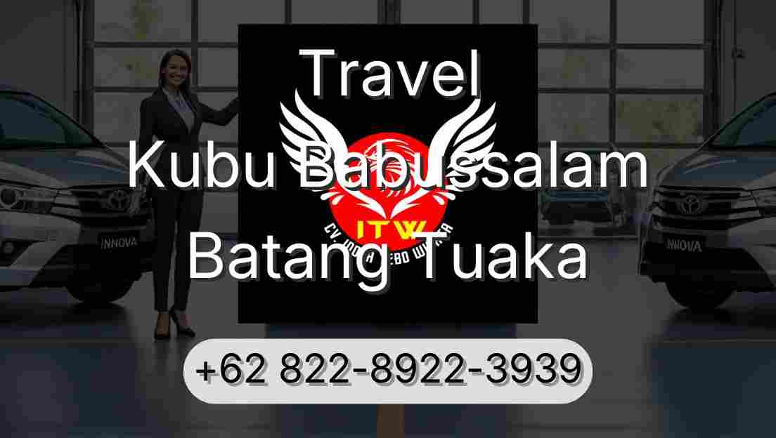 Travel Kubu Babussalam Batang Tuaka
