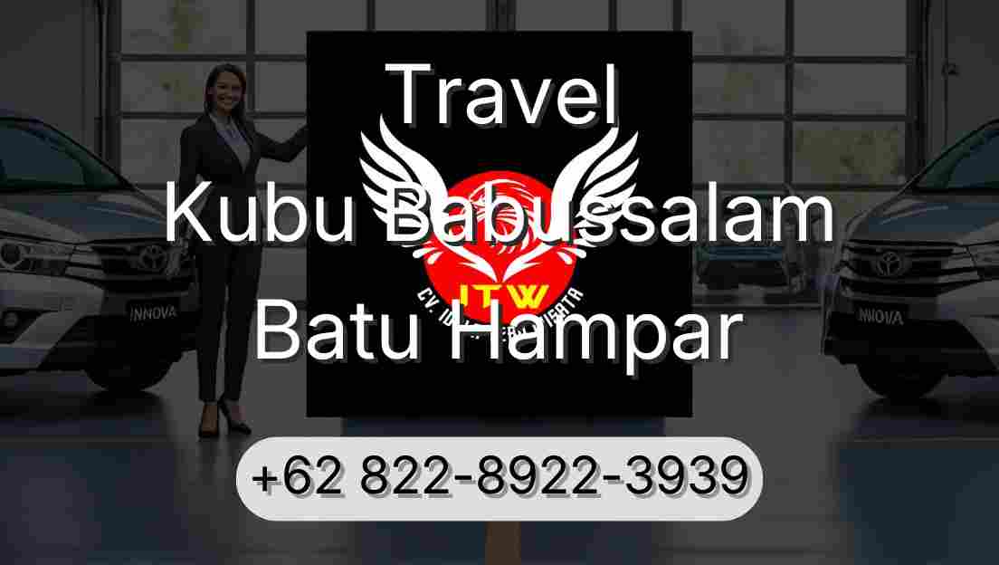 Travel Kubu Babussalam Batu Hampar