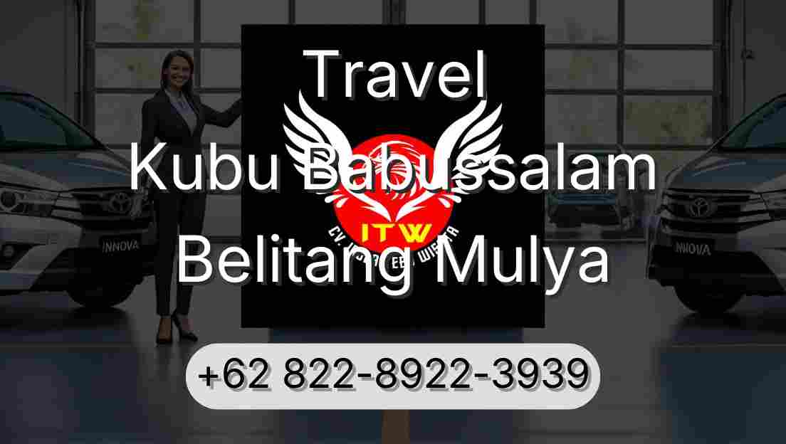 Travel Kubu Babussalam Belitang Mulya