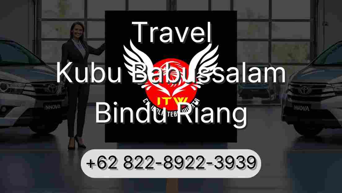 Travel Kubu Babussalam Bindu Riang