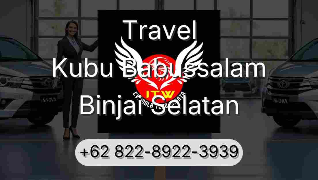 Travel Kubu Babussalam Binjai Selatan