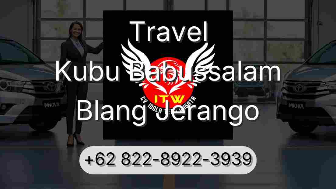 Travel Kubu Babussalam Blang Jerango