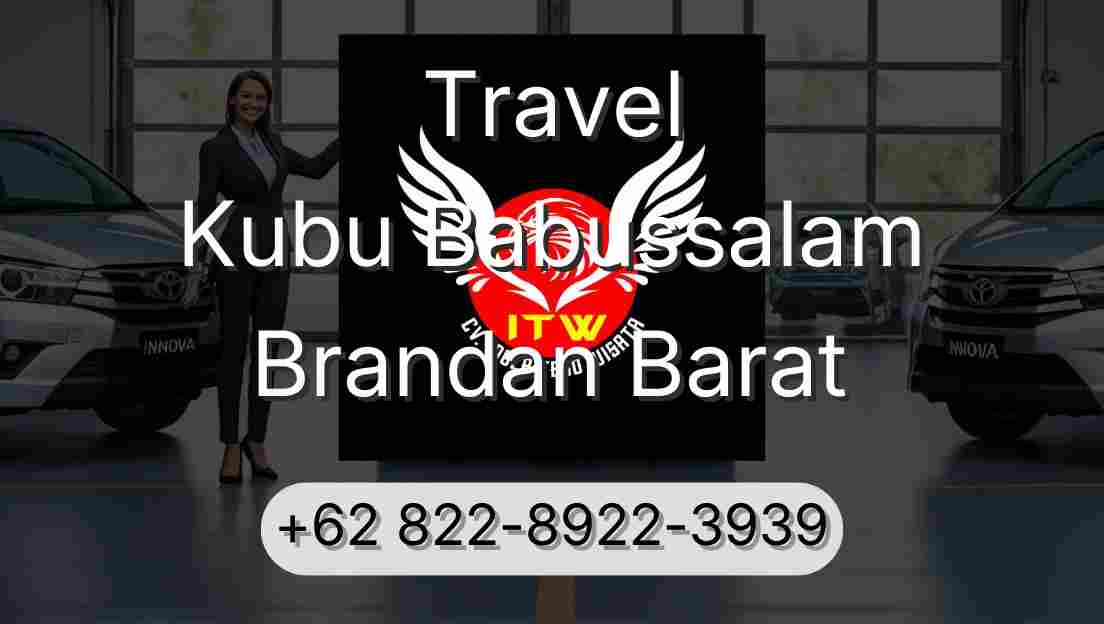 Travel Kubu Babussalam Brandan Barat