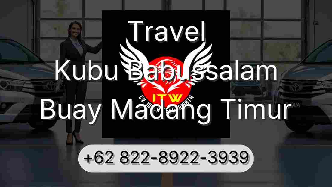 Travel Kubu Babussalam Buay Madang Timur