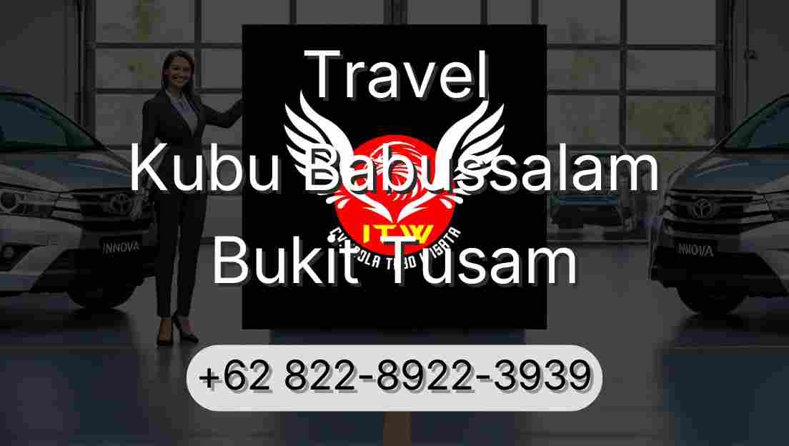 Travel Kubu Babussalam Bukit Tusam