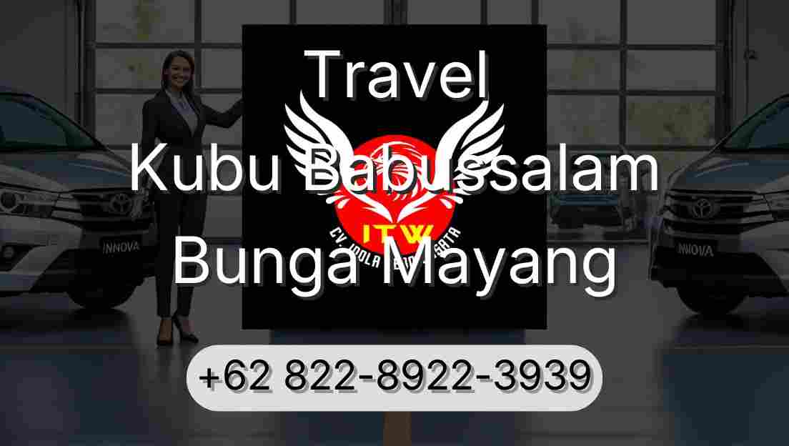 Travel Kubu Babussalam Bunga Mayang