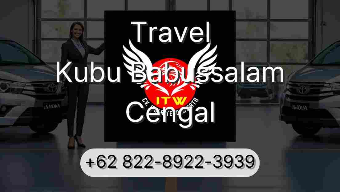 Travel Kubu Babussalam Cengal
