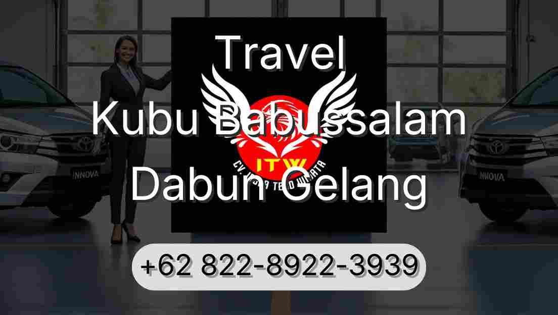 Travel Kubu Babussalam Dabun Gelang