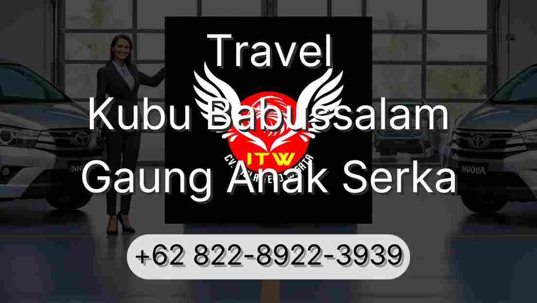 Travel Kubu Babussalam Gaung Anak Serka