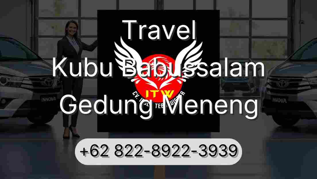 Travel Kubu Babussalam Gedung Meneng