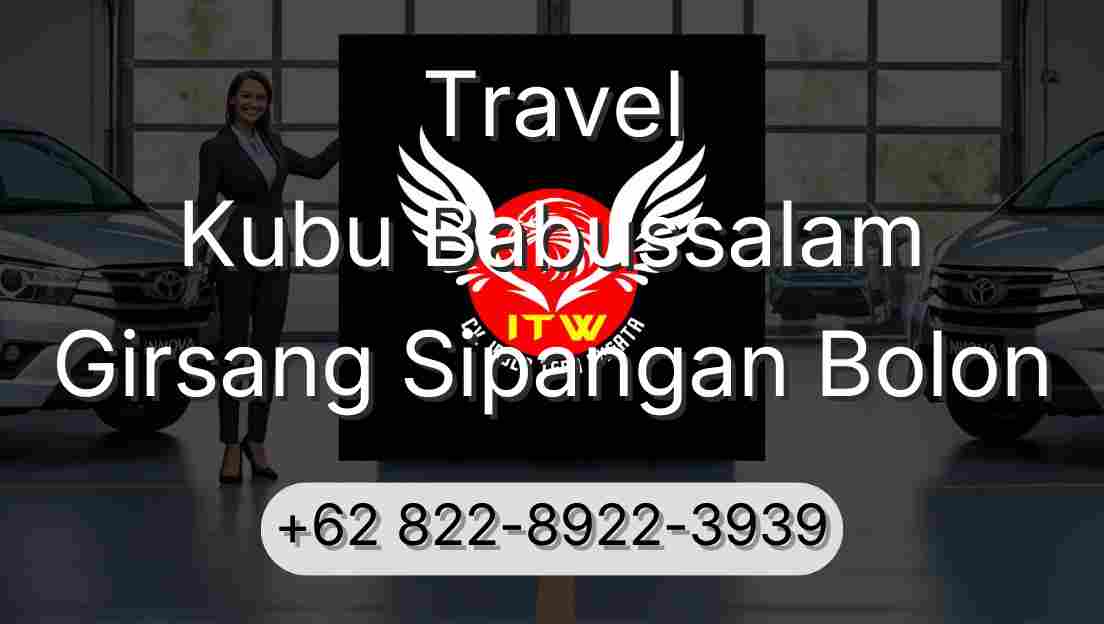 Travel Kubu Babussalam Girsang Sipangan Bolon