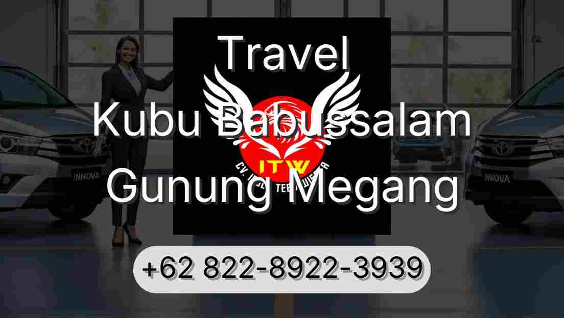 Travel Kubu Babussalam Gunung Megang