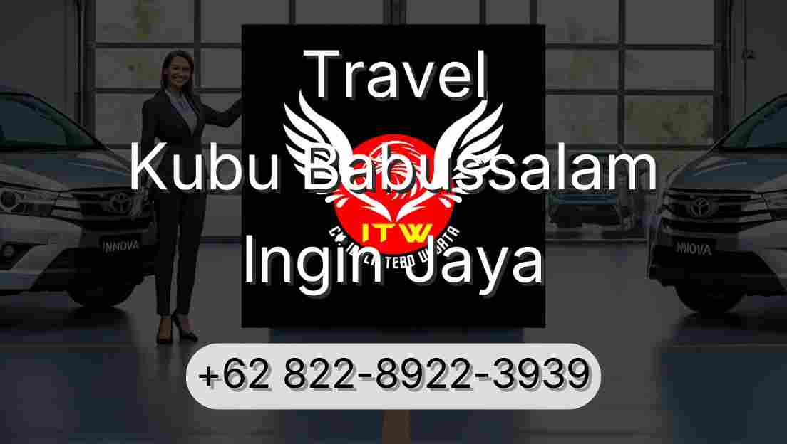 Travel Kubu Babussalam Ingin Jaya