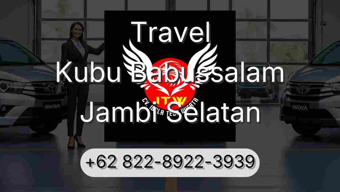 Travel Kubu Babussalam Jambi Selatan