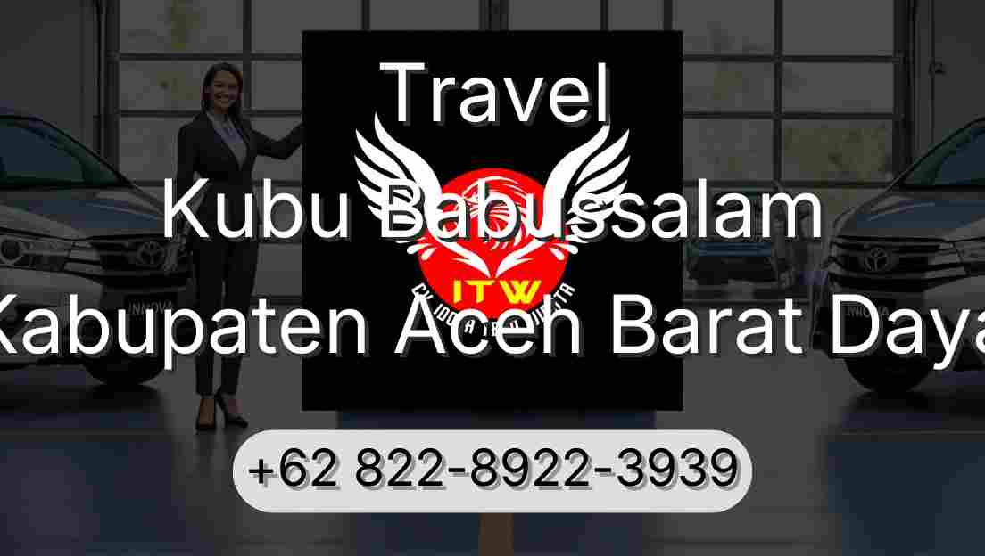 Travel Kubu Babussalam Kabupaten Aceh Barat Daya
