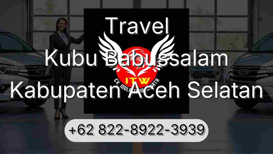 Travel Kubu Babussalam Kabupaten Aceh Selatan