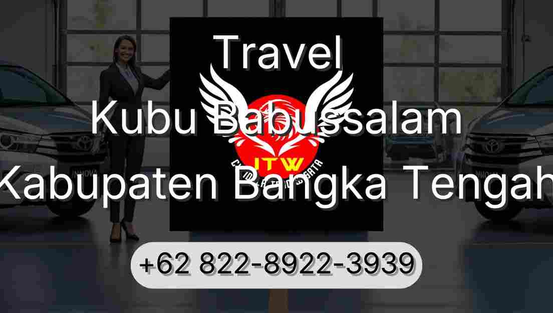 Travel Kubu Babussalam Kabupaten Bangka Tengah