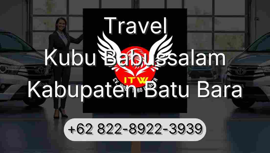 Travel Kubu Babussalam Kabupaten Batu Bara