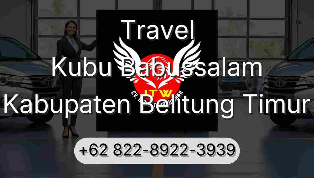 Travel Kubu Babussalam Kabupaten Belitung Timur
