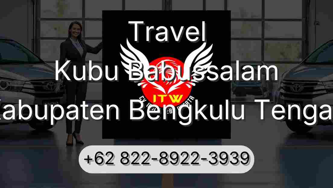 Travel Kubu Babussalam Kabupaten Bengkulu Tengah