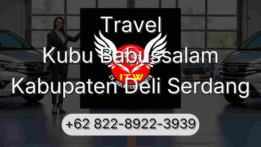 Travel Kubu Babussalam Kabupaten Deli Serdang