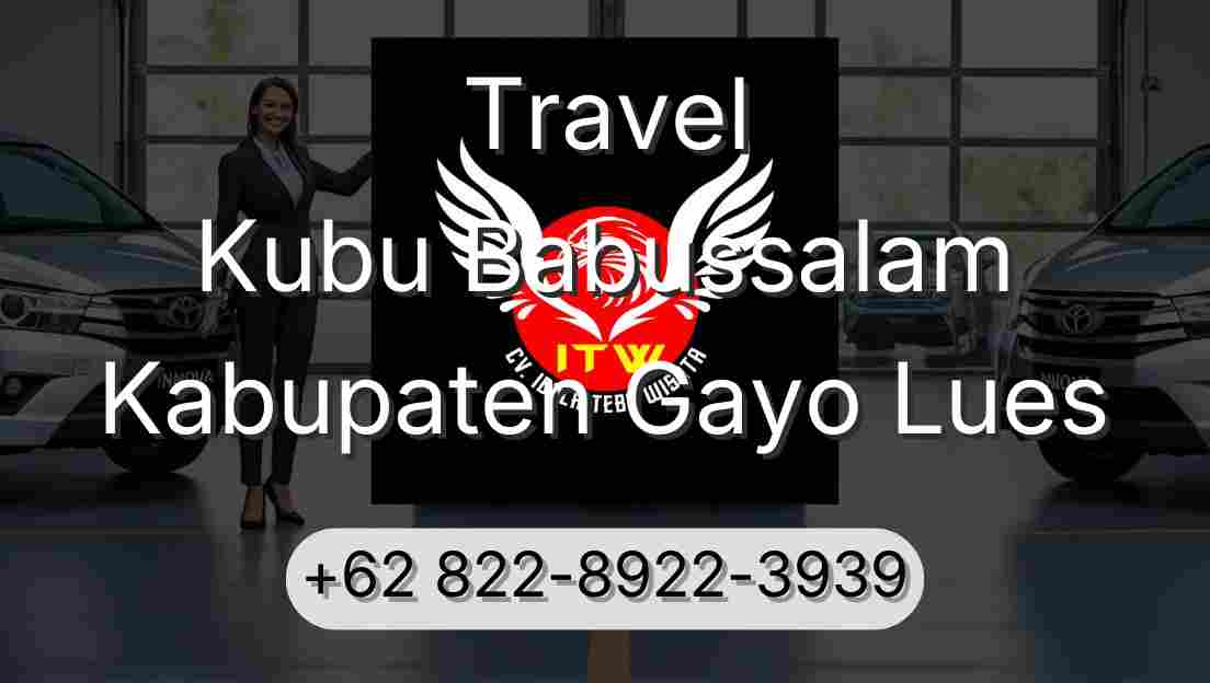 Travel Kubu Babussalam Kabupaten Gayo Lues