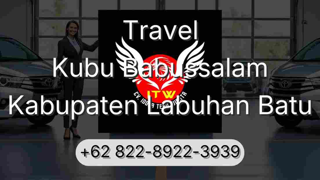 Travel Kubu Babussalam Kabupaten Labuhan Batu