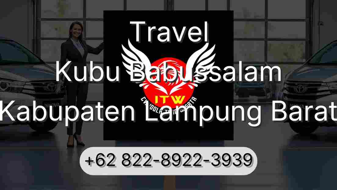 Travel Kubu Babussalam Kabupaten Lampung Barat