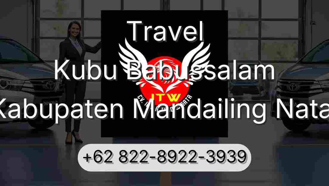 Travel Kubu Babussalam Kabupaten Mandailing Natal