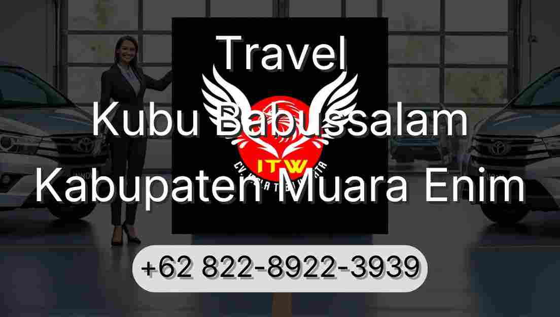 Travel Kubu Babussalam Kabupaten Muara Enim
