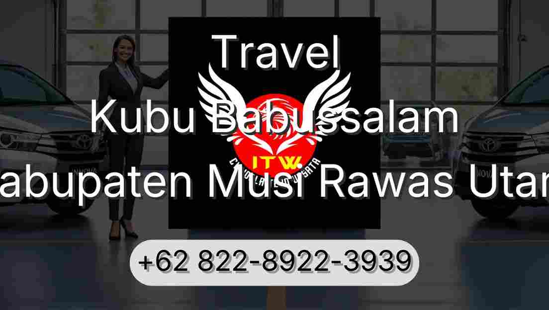 Travel Kubu Babussalam Kabupaten Musi Rawas Utara