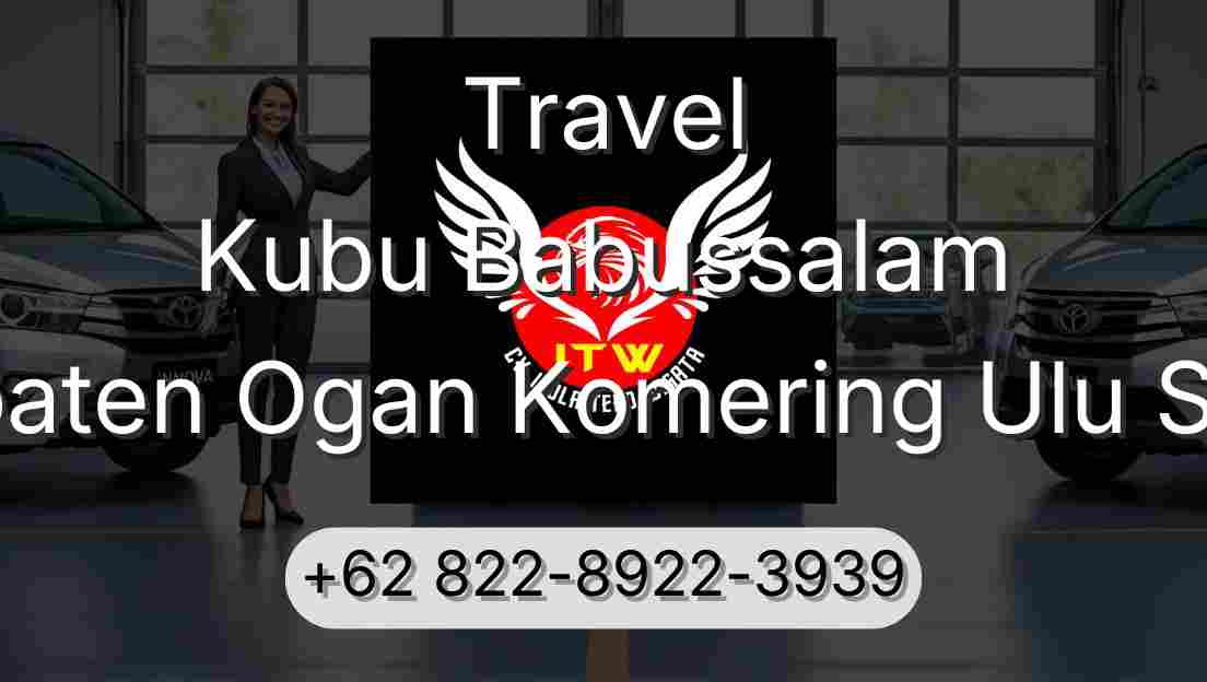 Travel Kubu Babussalam Kabupaten Ogan Komering Ulu Selatan