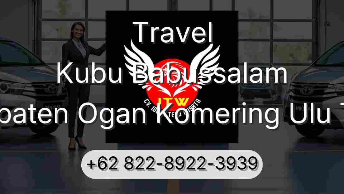 Travel Kubu Babussalam Kabupaten Ogan Komering Ulu Timur