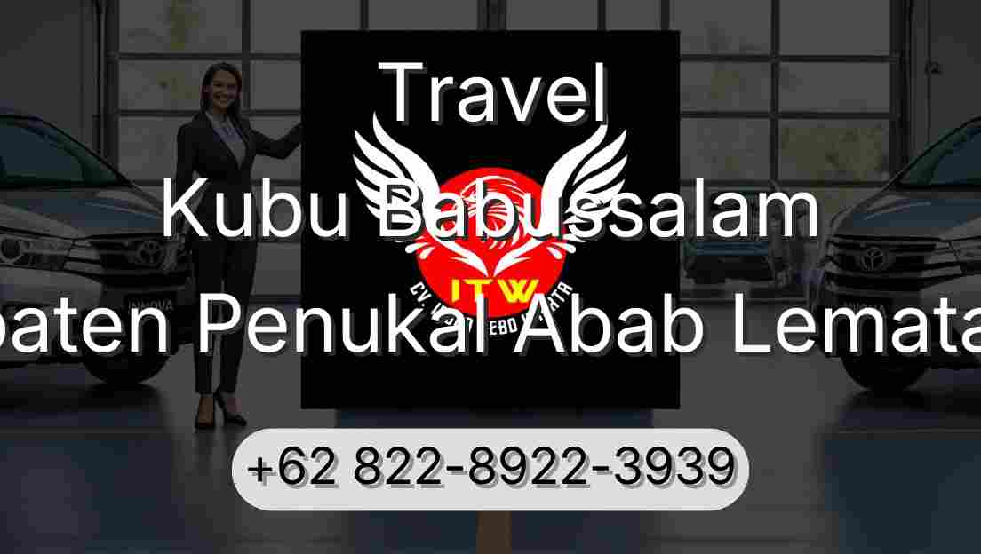 Travel Kubu Babussalam Kabupaten Penukal Abab Lematang Ilir