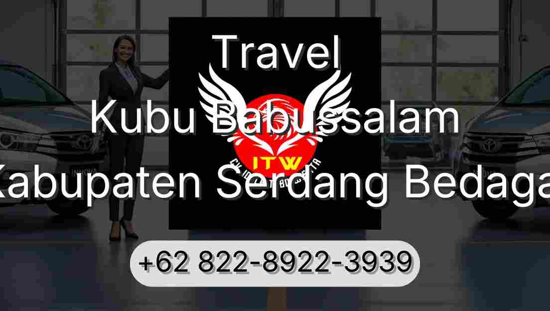 Travel Kubu Babussalam Kabupaten Serdang Bedagai