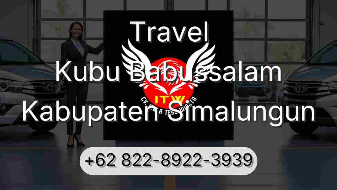Travel Kubu Babussalam Kabupaten Simalungun