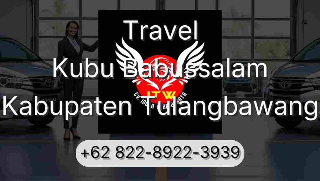 Travel Kubu Babussalam Kabupaten Tulangbawang