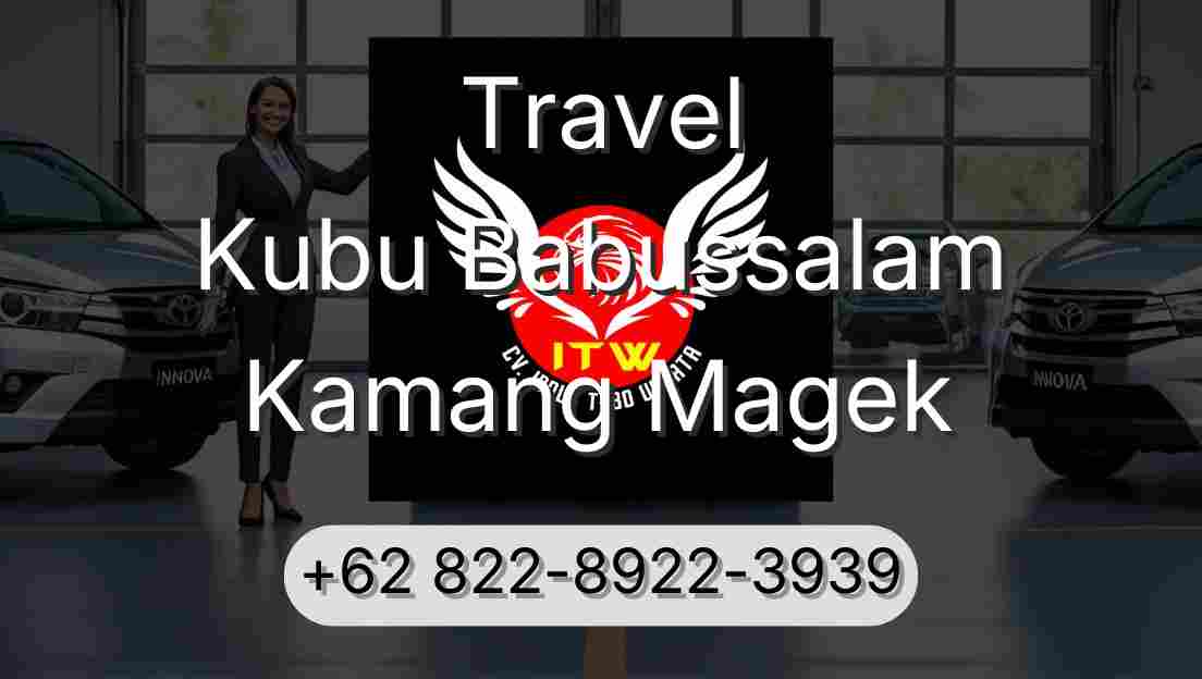 Travel Kubu Babussalam Kamang Magek