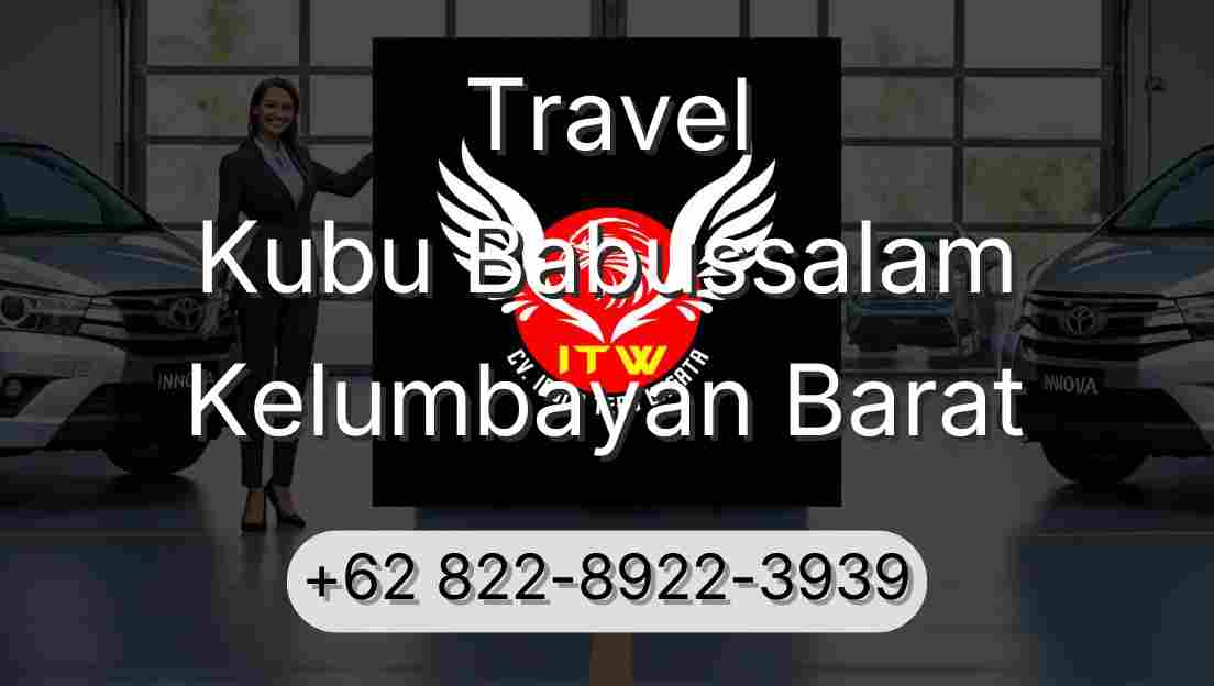 Travel Kubu Babussalam Kelumbayan Barat