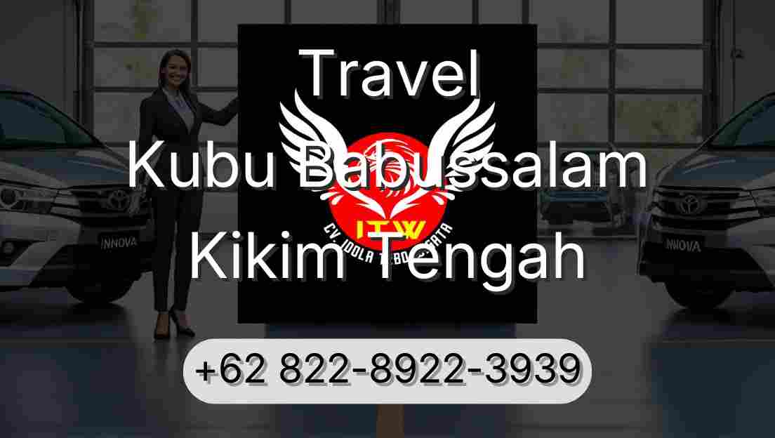 Travel Kubu Babussalam Kikim Tengah